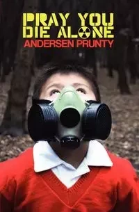 Pray You Die Alone - Prunty Andersen