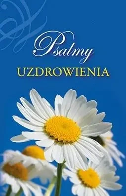 Psalmy uzdrowienia - praca zbiorowa