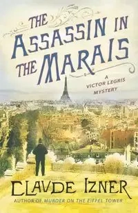 The Assassin in the Marais - Claude Izner
