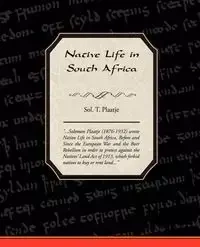 Native Life in South Africa - Plaatje Sol. T.