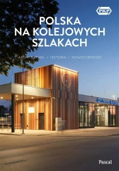Polska na kolejowych szlakach - Magdalena Stefańczyk, Krzysztof Bzowski
