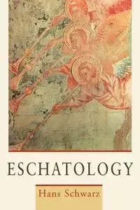 Eschatology - Hans Schwarz