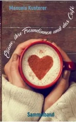Eliane, ihre Freundinnen und das Café - Manuela Kusterer