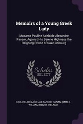 Memoirs of a Young Greek Lady - Panam Pauline Adélaïde Alexandre