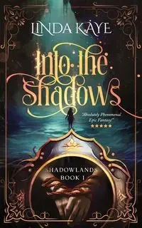 Into the Shadows - Kaye Linda