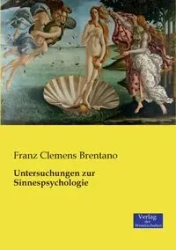 Untersuchungen zur Sinnespsychologie - Brentano Franz Clemens