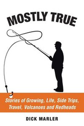 Mostly True - Dick Marler