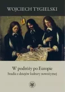 W podróży po Europie - Wojciech Tygielski