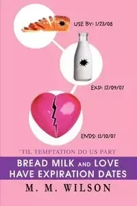 Bread Milk and Love Have Expiration Dates - Wilson M.