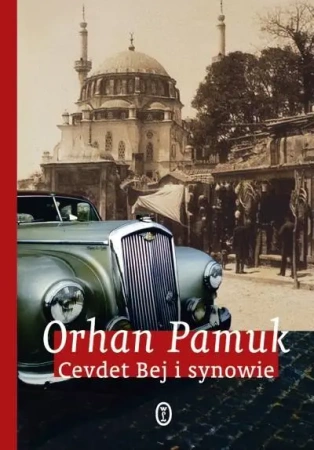 Cevdet Bej i synowie - Orhan Pamuk tw. WL - Orhan Pamuk