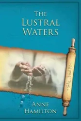 The Lustral Waters - Anne Hamilton