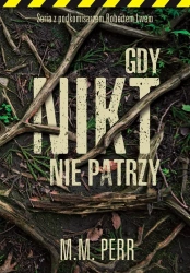 Gdy nikt nie patrzy - M.M Perr