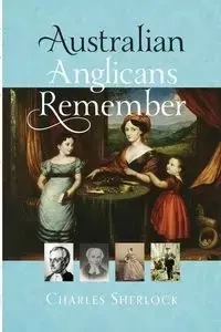 Australian Anglicans Remember - Charles Sherlock