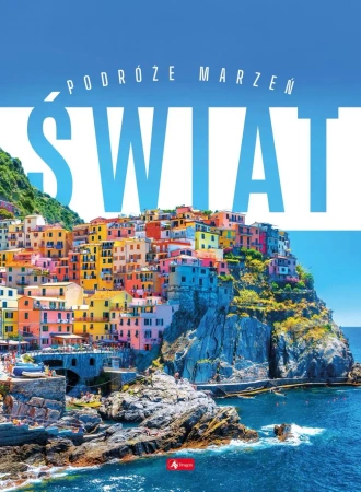 Podróże marzeń. Świat - praca zbiorowa