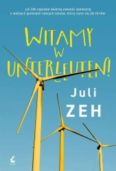 Witamy w Unterleuten! - Juli Zeh, Katarzyna Sosnowska