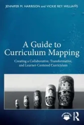 A Guide to Curriculum Mapping - Harrison Jennifer M.