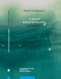 O mocy rozstrzygania - Marek Szulakiewicz