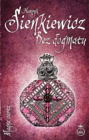 Bez dogmatu w.2025 - Henryk Sienkiewicz