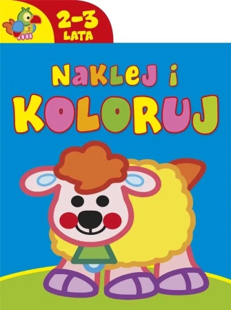 Naklej i koloruj 2-3 lata - praca zbiorowa