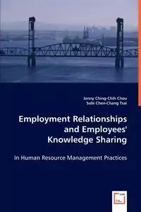Employment Relationships and Employees' Knowledge Sharing - Jenny Chou Ching-Chih
