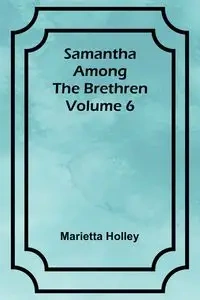 Samantha among the Brethren  Volume 6 - Holley Marietta
