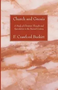Church and Gnosis - Burkitt F. Crawford