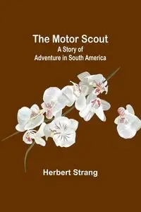 The Motor Scout - Herbert Strang