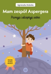 Mam zespół Aspergera. Poznaję i akceptuję siebie - Agnieszka Kolanko