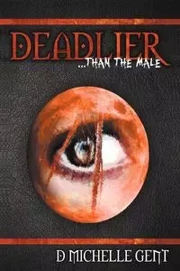 Deadlier...Than the Male - Gent D. Michelle