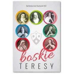 Boskie Teresy - Bartłomiej Józef Kucharski OCD