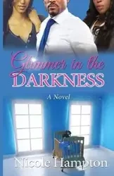Glimmer in the Darkness - Nicole Hampton
