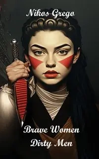 Brave Women Dirty Men - Grego Nikos
