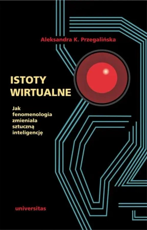 eBook Istoty wirtualne - Aleksandra K. Przegalińska epub mobi