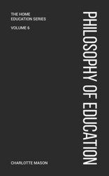 Charlotte Mason's Philosophy of Education - Mason Charlotte