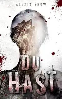 Du Hast - Alexis Snow