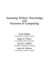 Assessing Writers' Knowledge and Processes of Composing - Lester Faigley