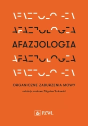 Afazjologia. Organiczne zaburzenia mowy - Zbigniew Tarkowski