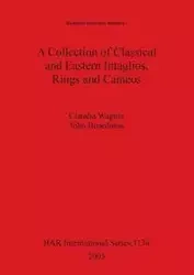 A Collection of Classical and Eastern Intaglios, Rings and Cameos - Claudia Wagner