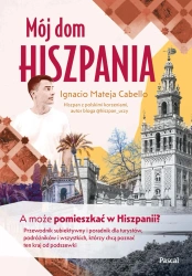 Mój dom, Hiszpania. A może pomieszkać w Hiszpanii? - Ignacio Mateja Cabello