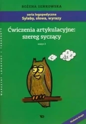 Ćwiczenia artykulacyjne: szereg syczący Zeszyt 2 - Bożena Senkowska