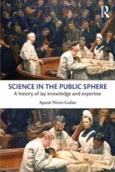 Science in the Public Sphere - Nieto-Galan Agusti