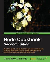 Node Cookbook Second Edition - Mark David Clements