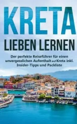 Kreta lieben lernen - Maria Sprenger