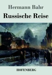 Russische Reise - Bahr Hermann