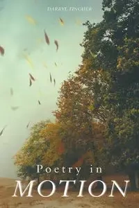 Poetry in Motion - Darryl Tincher