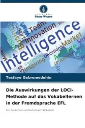 Die Auswirkungen der LOCI-Methode auf das Vokabellernen in der Fremdsprache EFL - Gebremedehin Tesfaye
