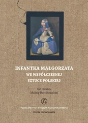 Infantka Małgorzata we współczesnej sztuce polskie - Malina Barcikowska