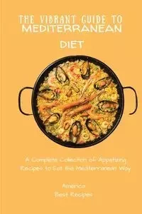 The Vibrant Guide to Mediterranean Diet - America Best Recipes