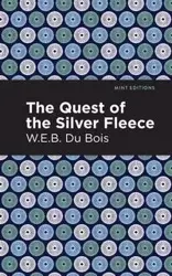 The Quest of the Silver Fleece - Du Bois W. E. B.