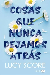 Cosas que nunca dejamos atras - Lucy Score